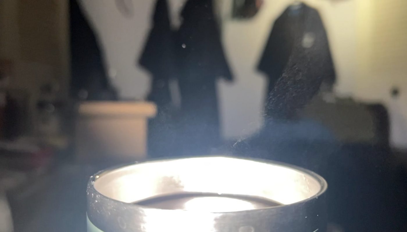 The steam coming off my tea