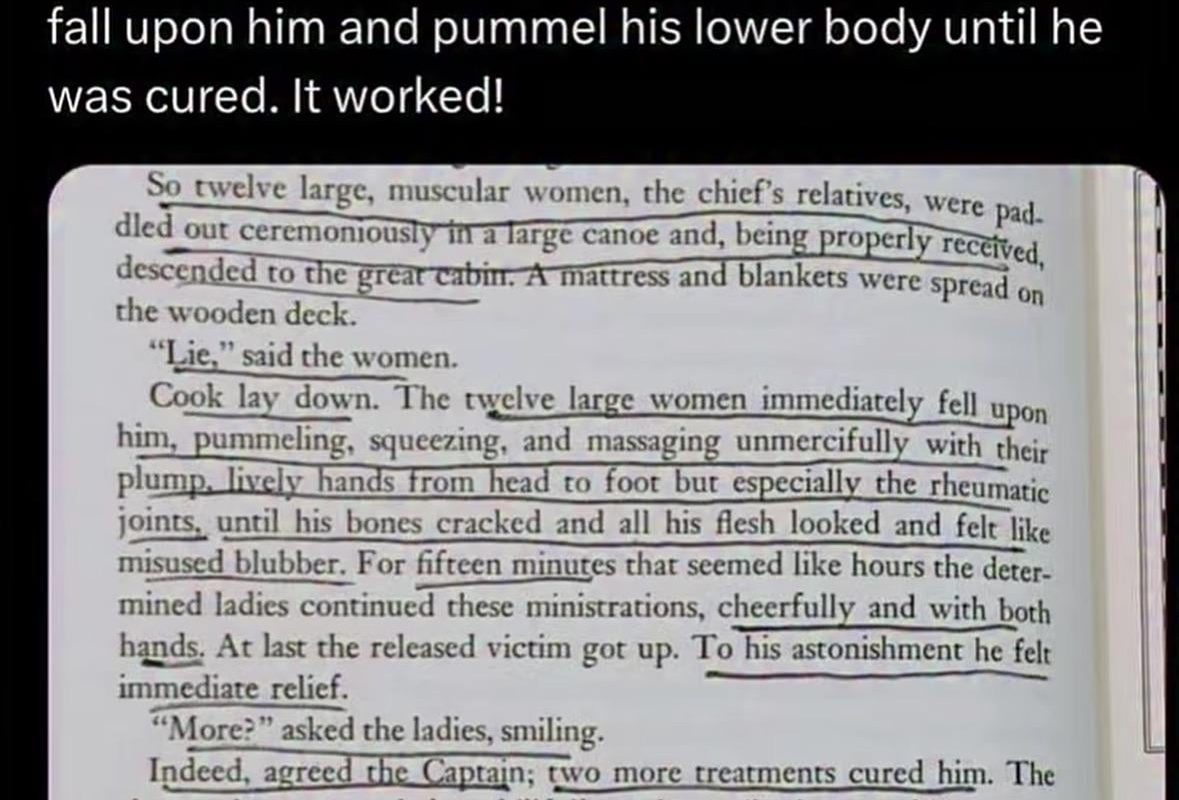 Captain cook cured his rheumatism by getting pummelled by 12 muscular women.
