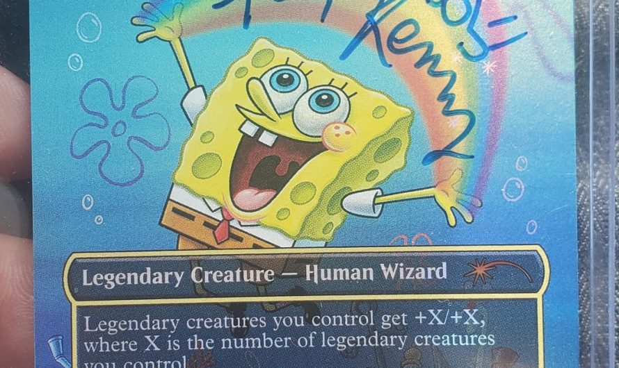 I have a Spongebob foil Secret Lair Magic card signed by Tom Kenny, voice of Spongebob! I made it into a powerful deck.