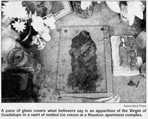 In 2000, a melted ice cream stain fell outside a Coke vending machine in Houston, Texas. When people began to look at the mysterious stain they saw it looked like the Virgin Mary. Crowds gathered and people were “praying, taking a version of communion, and supplicating themselves” to the ice cream.